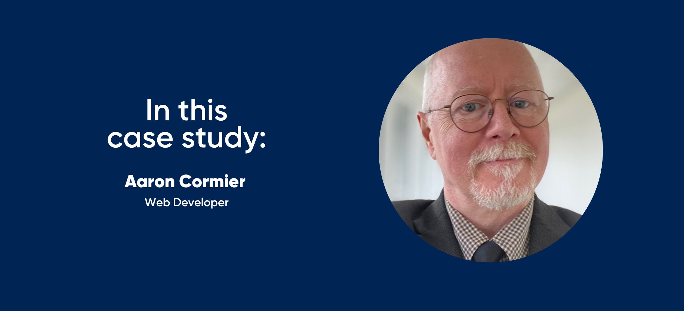 in this case study: Aaron Cormier - Web Developer