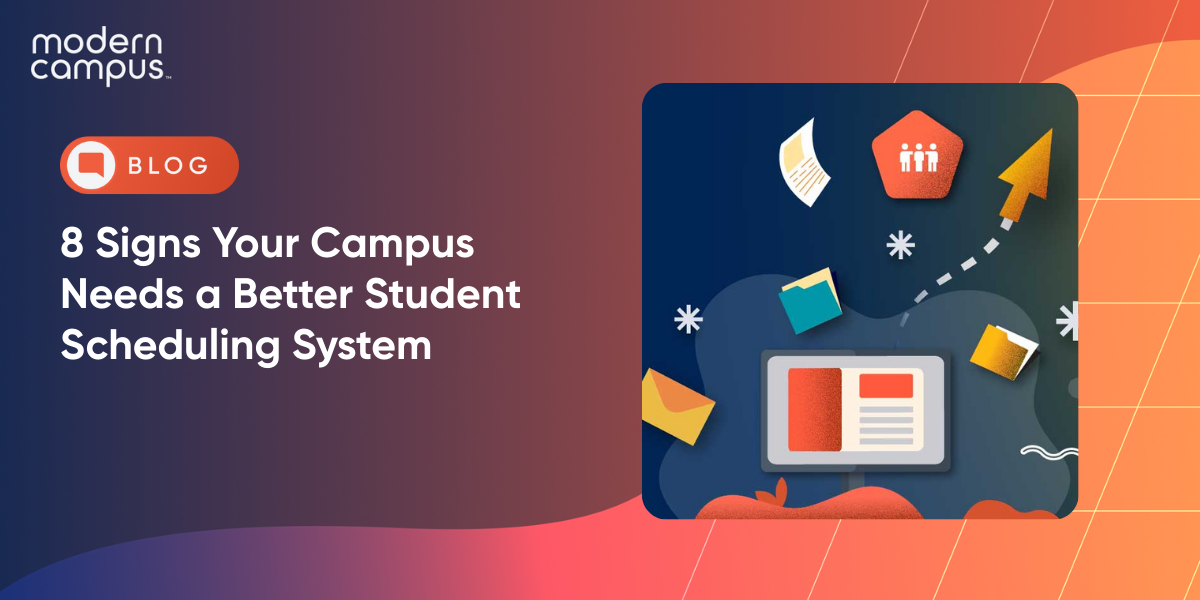 8 Signs Your Campus Needs a Better Student Scheduling System