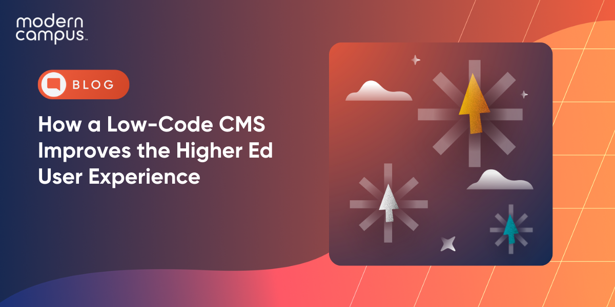 How a Low-Code CMS Improves the Higher Ed User Experience