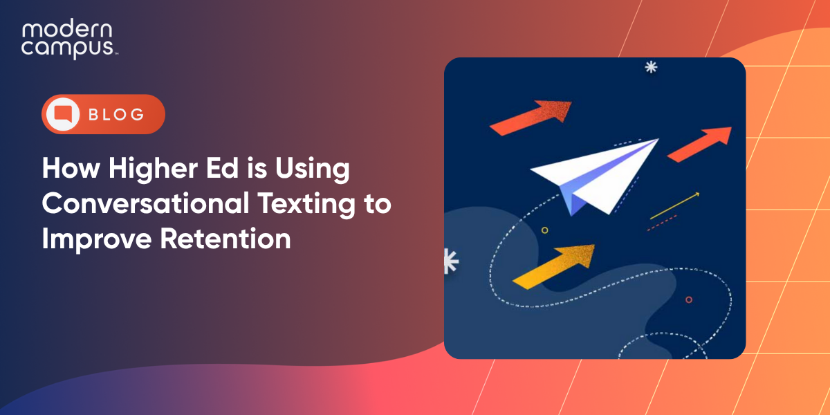 Graphic image with the phrase 'How Higher Ed is Using Conversational Texting to Improve Retention'