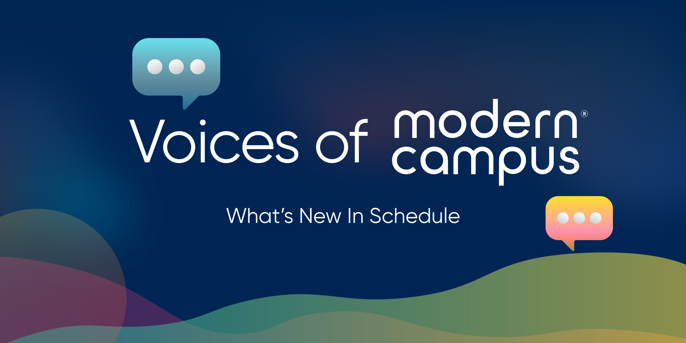 Voices of Modern Campus: What’s New in Schedule