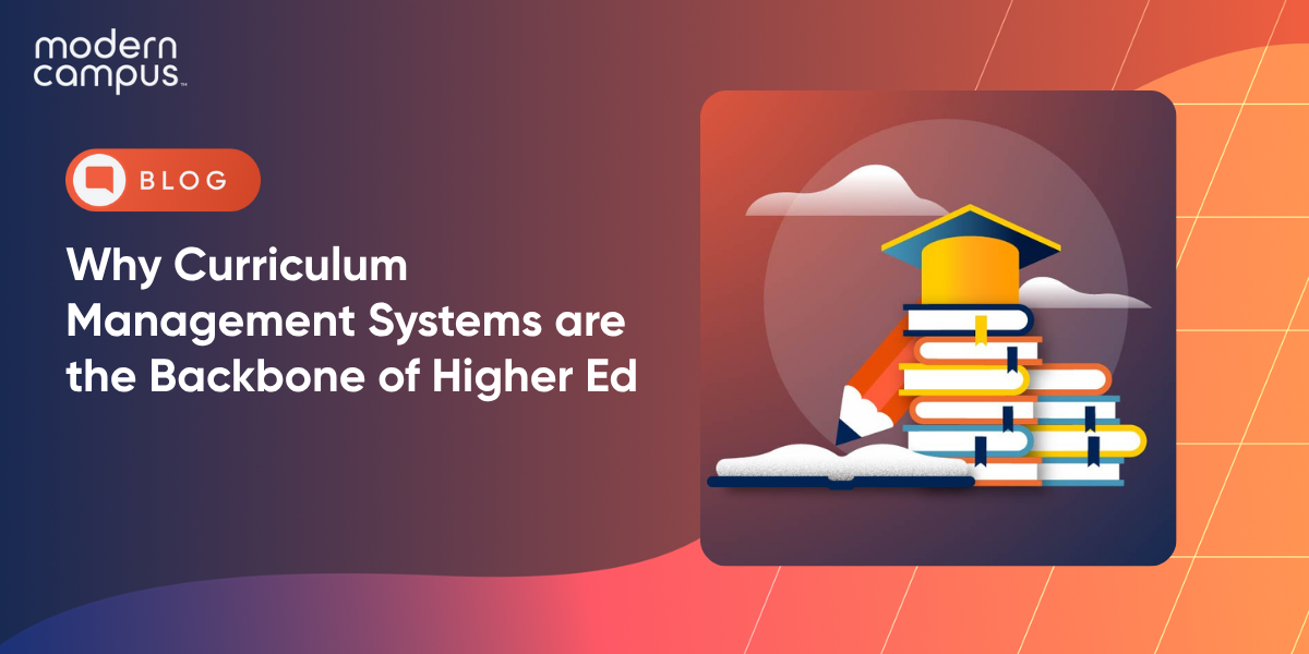 Why Curriculum Management Systems are the Backbone of Higher Ed