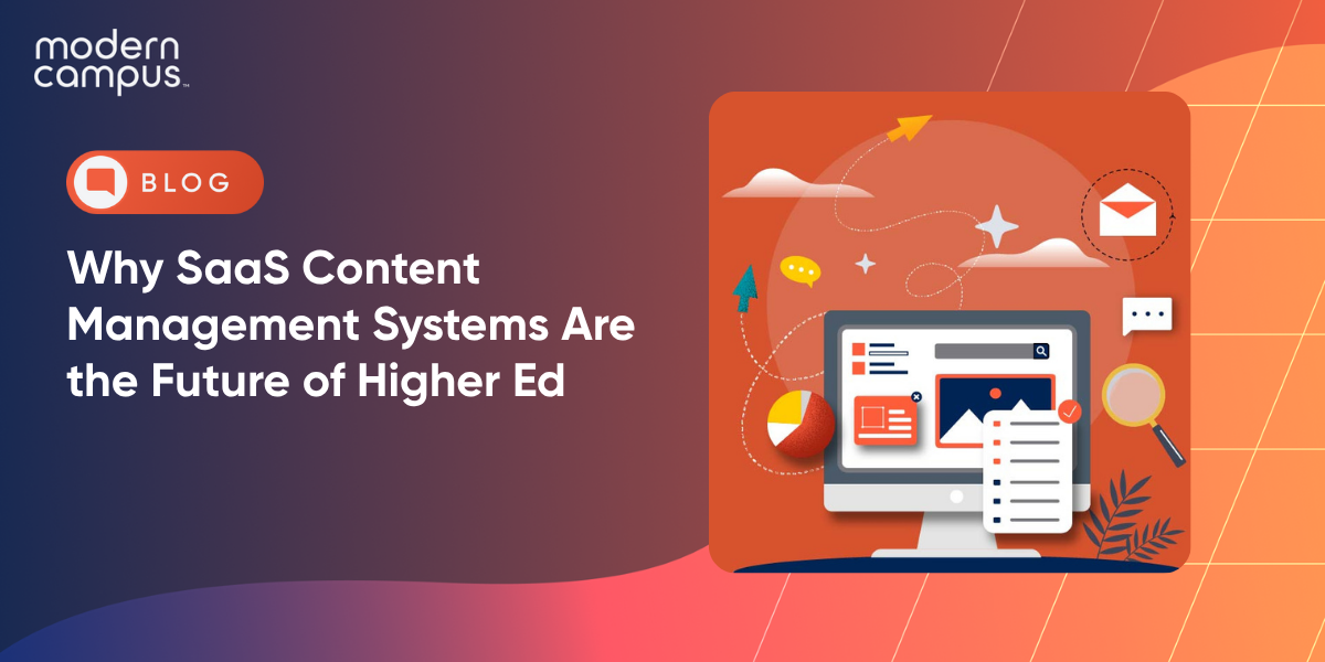 Why SaaS Content Management Systems Are the Future of Higher Ed
