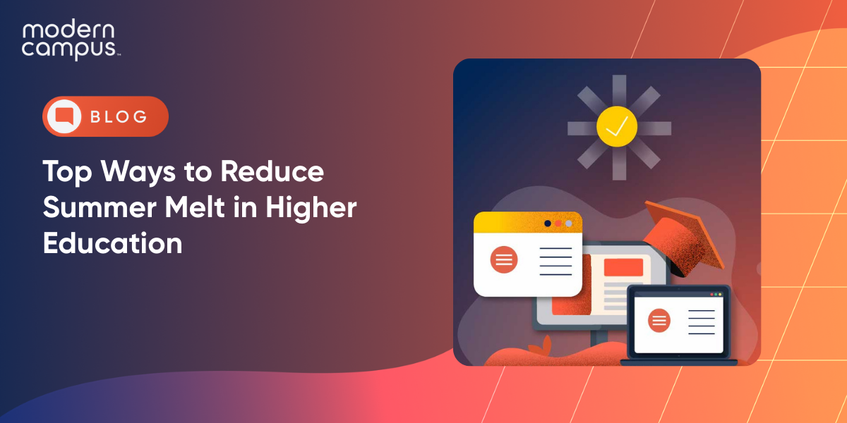 Graphic image with the phrase Top Ways to Reduce Summer Melt in Higher Education Top Ways to Reduce Summer Melt in Higher Education